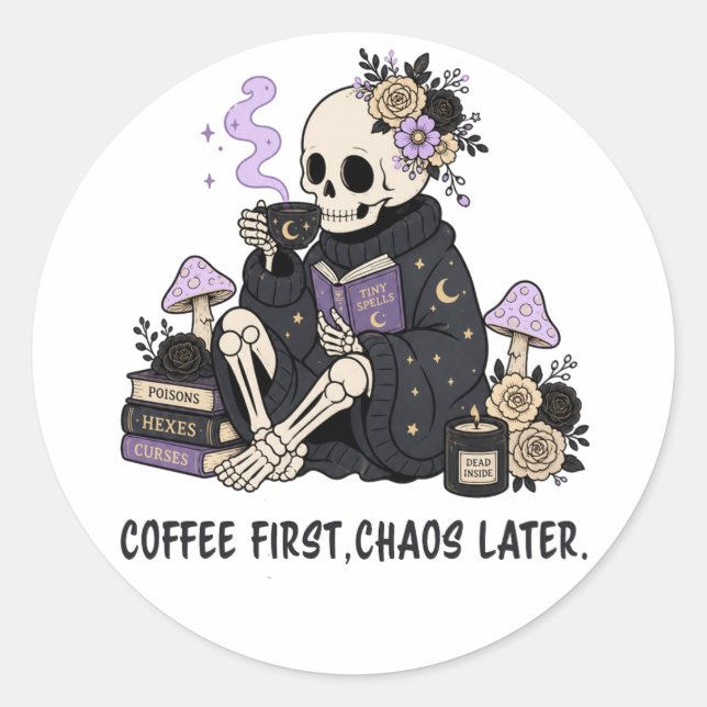 Witchy Skeleton Coffee First Chaos Later Gothic Classic Round Sticker (Front)