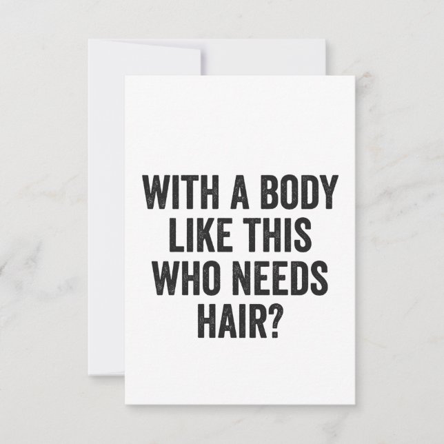 With a Body Like This Who Needs Hair? Funny Bald  Thank You Card (Front)