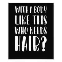 With A Body Like This Who Needs Hair Funny Dad