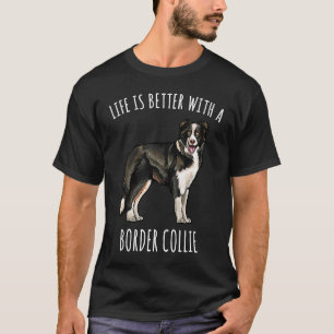With A Border Collie Dog T-Shirt