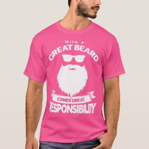 With A Great Beard Comes Great Responsibility Bear T-Shirt