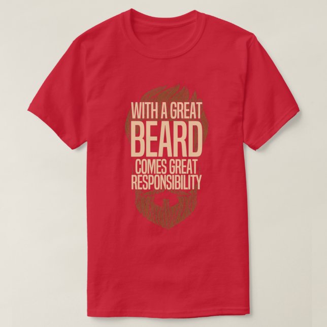 With A Great Beard Comes Great Responsibility Clas T-Shirt (Design Front)