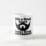 With a great beard comes great resposibility coffee mug<br><div class="desc">With a great beard comes great responsibilities a funny old facial hair saying for</div>
