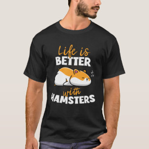 with a Hamster Dwarf Syrian European Hamster T-Shirt