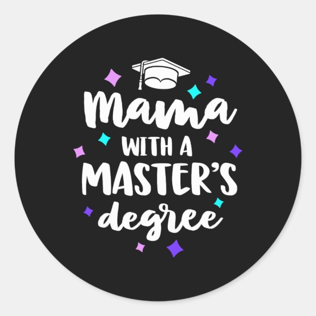 With A Masters Degree Graduation Ceremony Mum  Classic Round Sticker (Front)