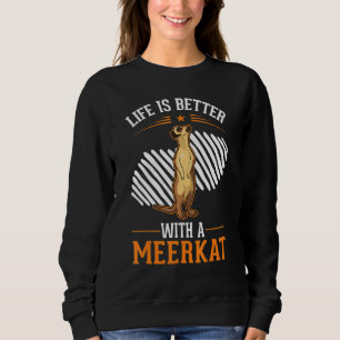 with a Meerkat Sweatshirt