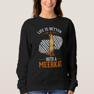 with a Meerkat Sweatshirt