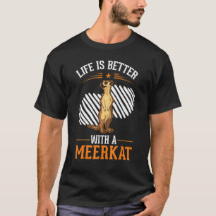 with a Meerkat T-Shirt