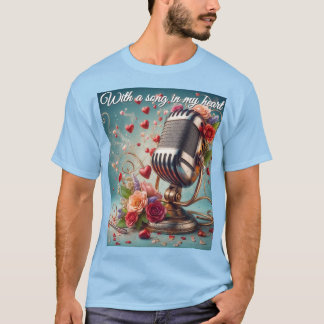 With A Song In My Heart - Retro Microphone T-Shirt