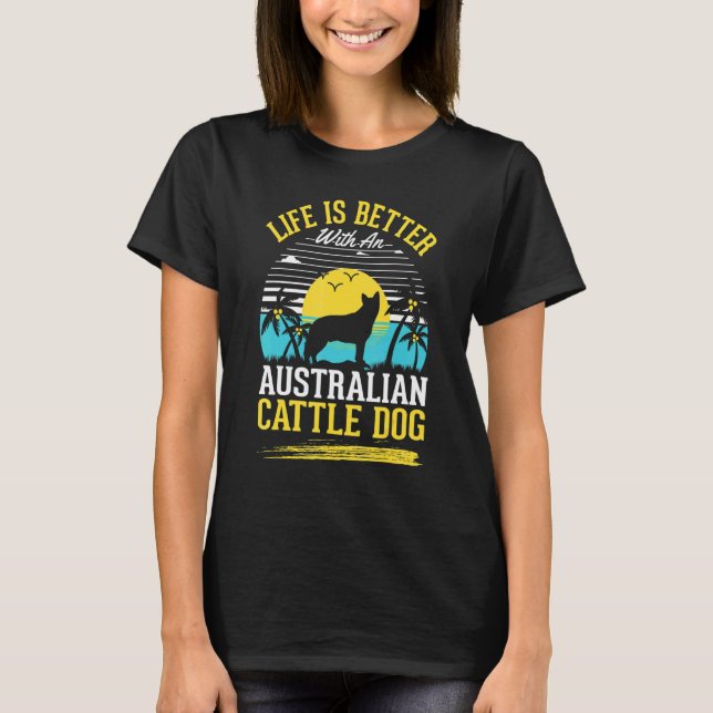 With An Australian Cattle Dog T-Shirt (Front)