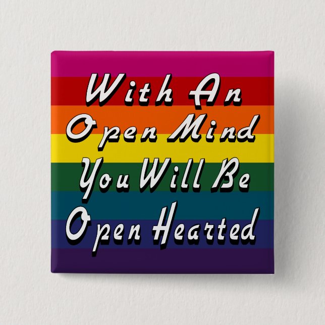 With An Open Mind You Will Be Open Hearted 15 Cm Square Badge (Front)