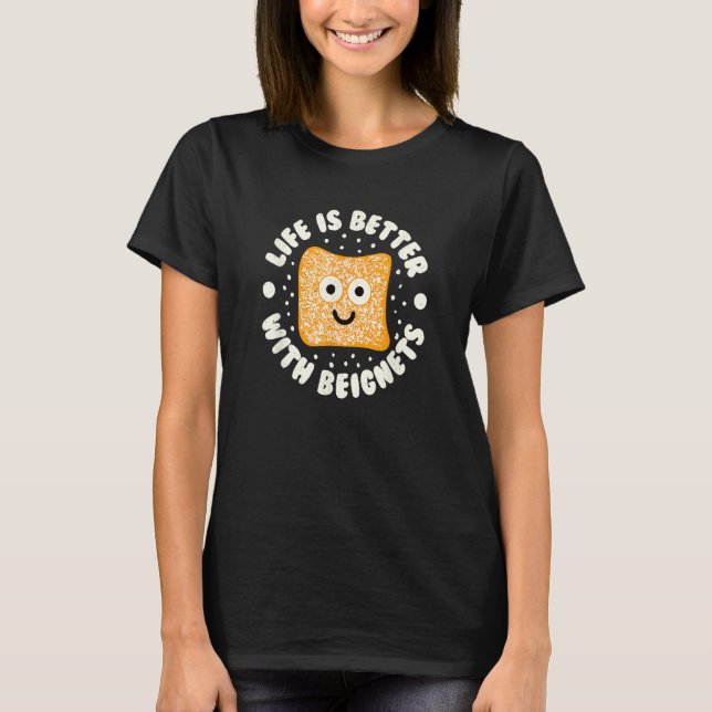 With Beignets  Beignet T-Shirt (Front)