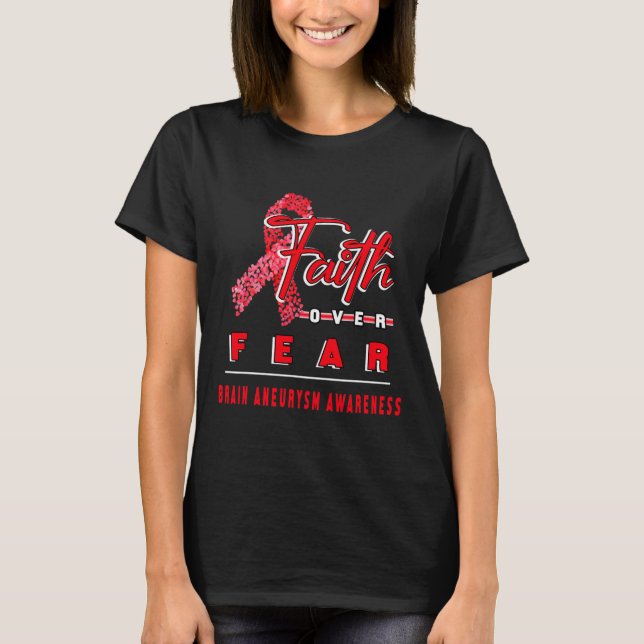 WITH BRAIN ANEURYSM AWARENESS FAITH ALWAYS OVERS F T-Shirt (Front)