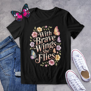 With Brave Wings She Flies Butterfly Shirt