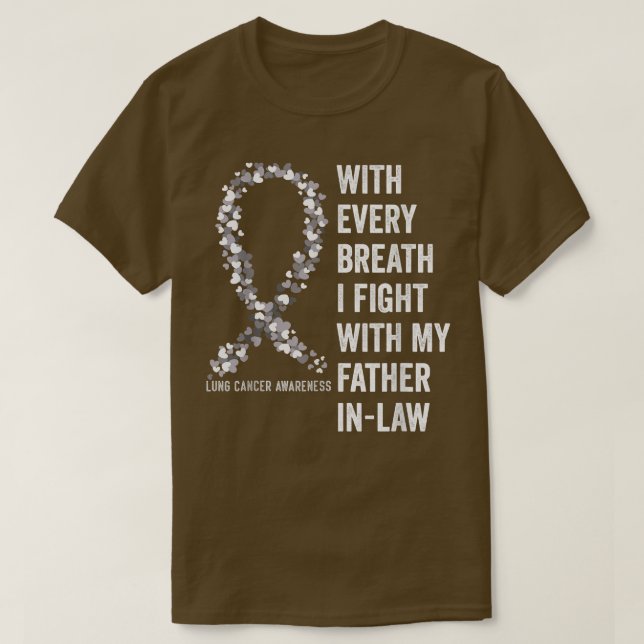 With Every Breath I Father in Law Lung Cancer Whit T-Shirt (Design Front)