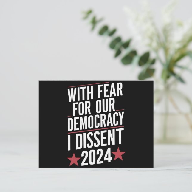 With Fear For Our Democracy I Dissent 2024 Postcard (Standing Front)