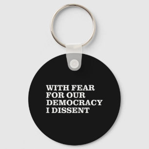 With Fear For Our Democracy I Dissent Sotomayor Re Key Ring