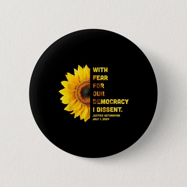 With Fear For Our Democracy I Dissent Womens Right 6 Cm Round Badge (Front)