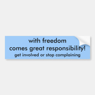 with freedomcomes great responsibility!, get in... bumper sticker