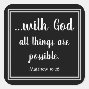 With God All Things Are Possible Black Square Sticker