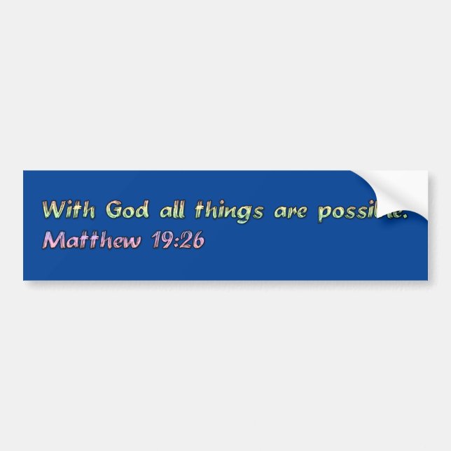 With God all things are possible bumper sticker (Front)