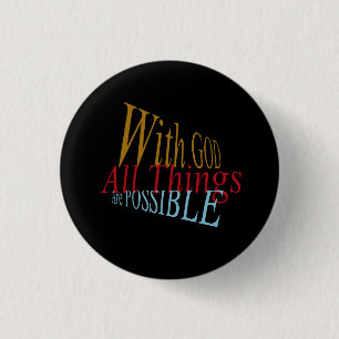 With GOD All Things Are Possible Christian 3 Cm Round Badge