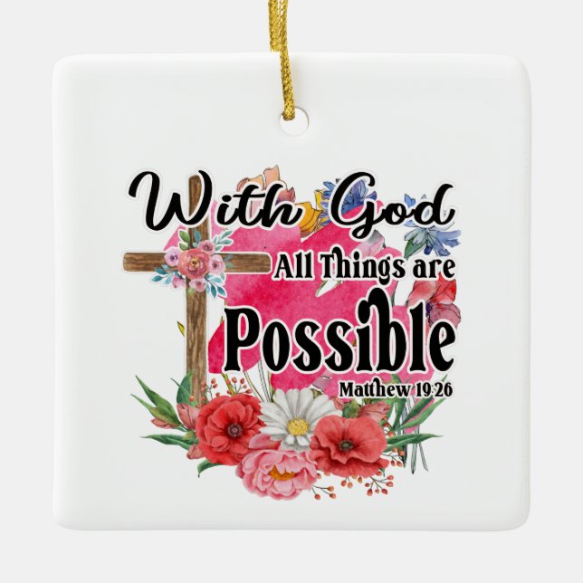 With God All Things Are Possible Christian Bible  Ceramic Ornament (Front)