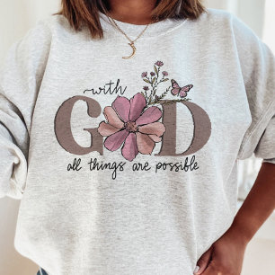 With God All things Are possible Christian Quote Sweatshirt
