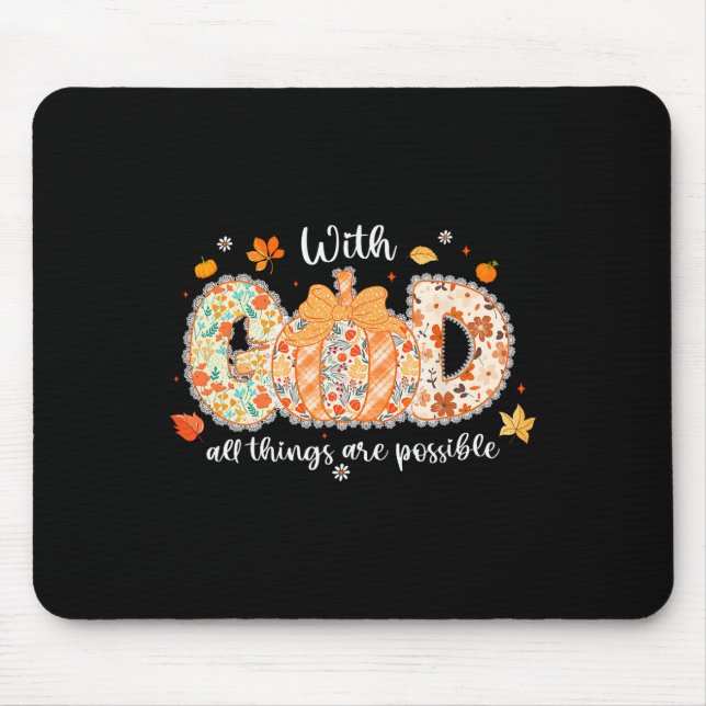 With God All Things Are Possible Floral Fall Pumpk Mouse Pad (Front)
