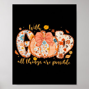 With God All Things Are Possible Floral Fall Pumpk Poster