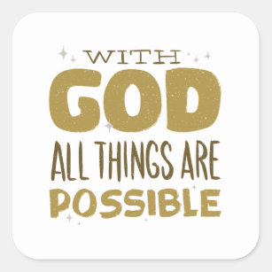 With God all things are Possible Gift Square Sticker