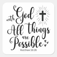 With God all things are Possible - Matthew 19:26