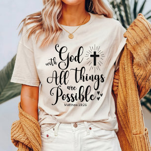 With God all things are Possible - Matthew 19:26 T-Shirt
