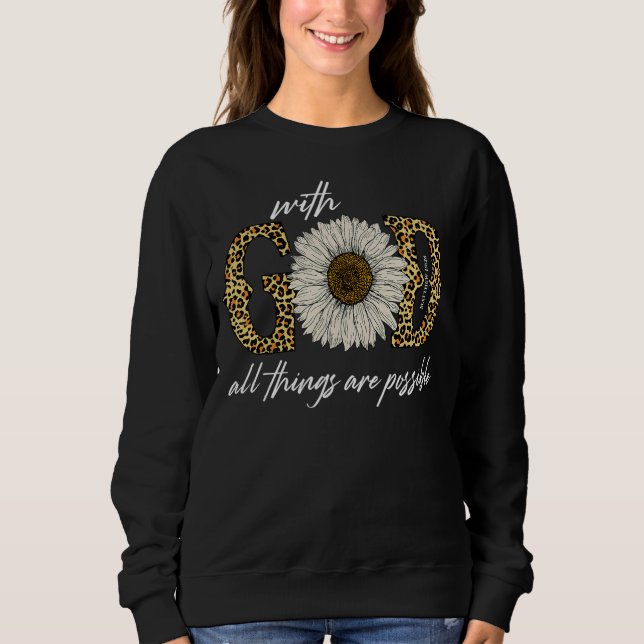 With God All Things Are Possible Matthew Bible Ver Sweatshirt (Front)