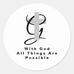 With God all things are possible religious quote Classic Round Sticker