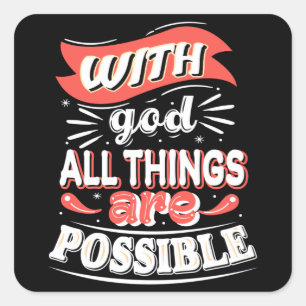 With god all things are possible square sticker