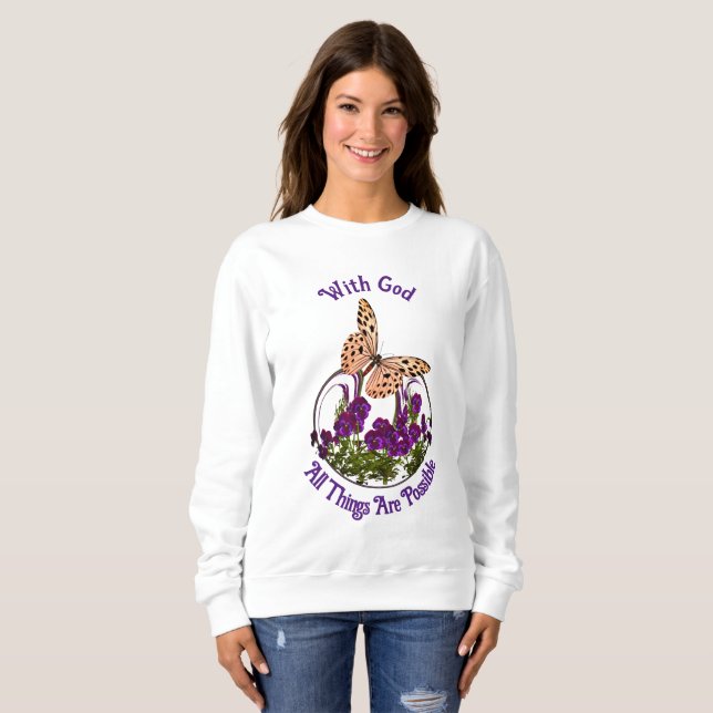 With God Butterfly Flower Art Inspirational  Sweatshirt (Front Full)