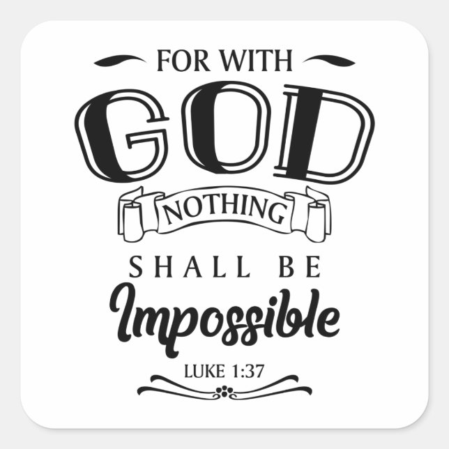 With God Nothing Shall Be Impossible | Christian Square Sticker (Front)