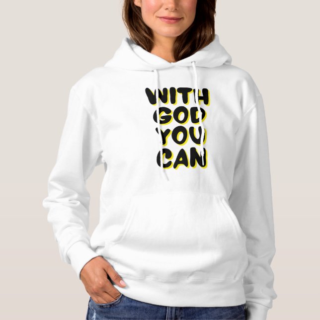 With God You Can Faith Based Woman's Hoodie (Front)