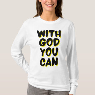 With God You Can Faith Based Woman's T-Shirt