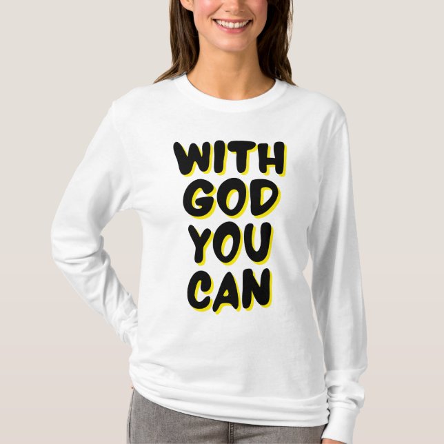 With God You Can Faith Based Woman's T-Shirt (Front)