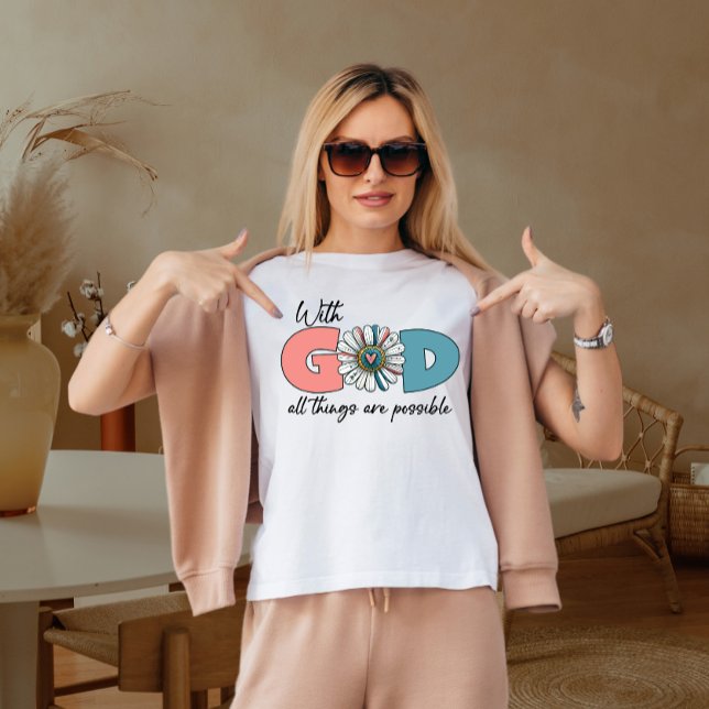 With God's All things are possible  T-Shirt (Creator Uploaded)