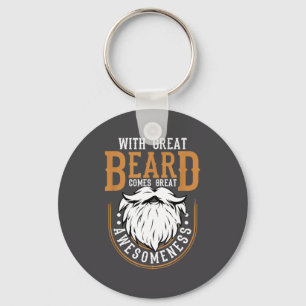 With Great Beard Comes Great Awesomeness Funny Bea Key Ring