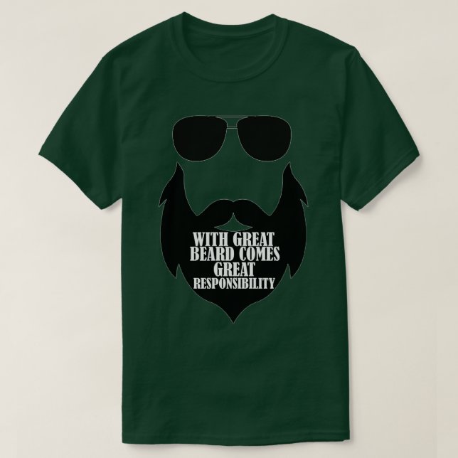 With Great Beard Comes Great Responsibility 14 T-Shirt (Design Front)