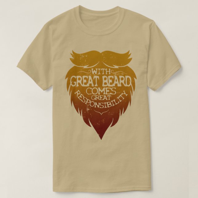 With Great Beard Comes Great Responsibility 33 T-Shirt (Design Front)