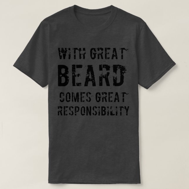 With Great Beard Comes Great Responsibility Classi T-Shirt (Design Front)