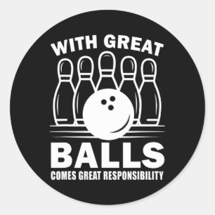 With Great Comes Great Responsibility Bowler Bowli Classic Round Sticker