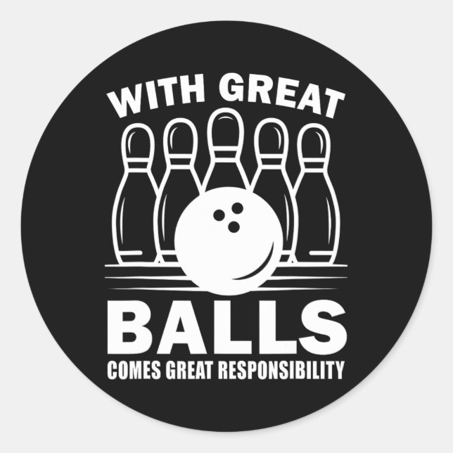 With Great Comes Great Responsibility Bowler Bowli Classic Round Sticker (Front)