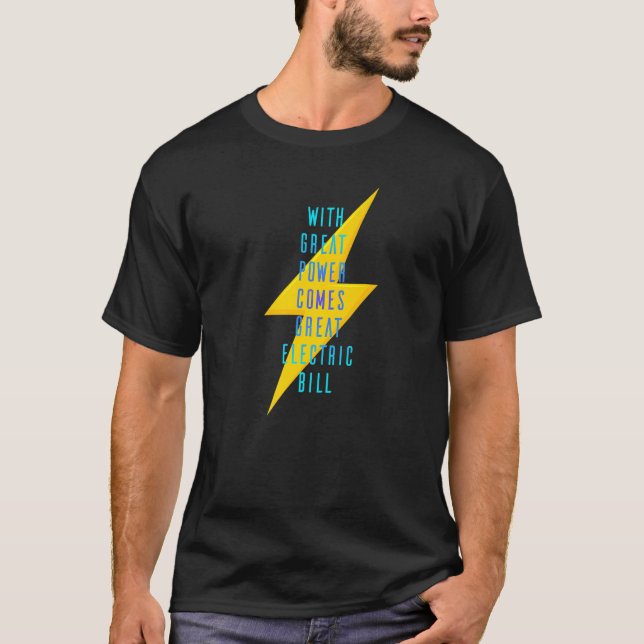 With Great Power Comes Great Electric Bill Premium T-Shirt (Front)