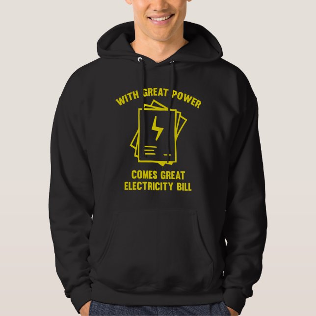 With Great Power Comes Great Electricity Bill Hoodie (Front)